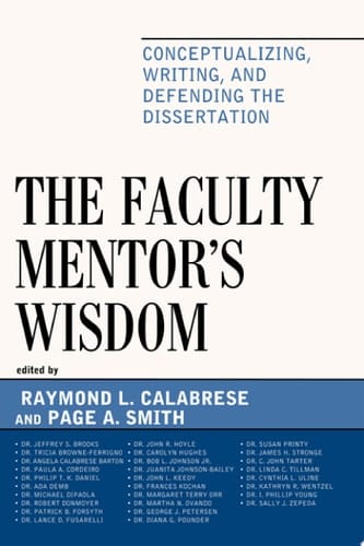 The Faculty Mentor's Wisdom Conceptualizing, Writing, and Defending the Dissertation