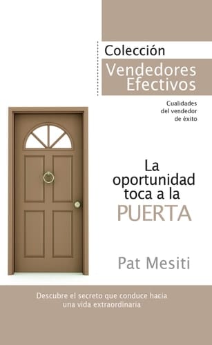 La oportunidad toca a la puerta descubre el secreto que conduce hacia una vida extraordinaria