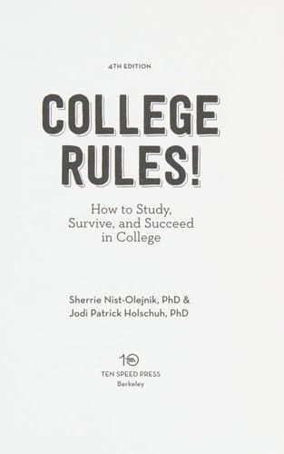 College Rules!, 4th Edition How to Study, Survive, and Succeed in College