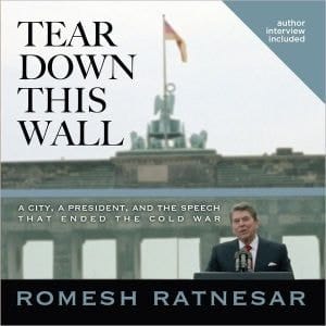 Tear Down This Wall: A City, A President, And The Speech That Ended The Cold War