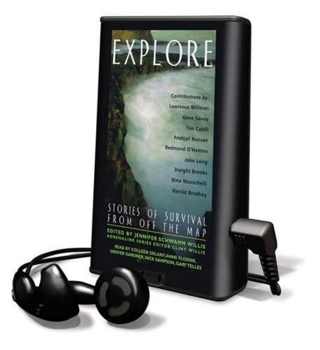 Explore - Stories of Survival from Off the Map: Library Edition (Playaway Adult Nonfiction)