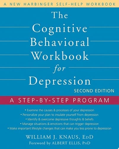 The Cognitive Behavioral Workbook for Depression