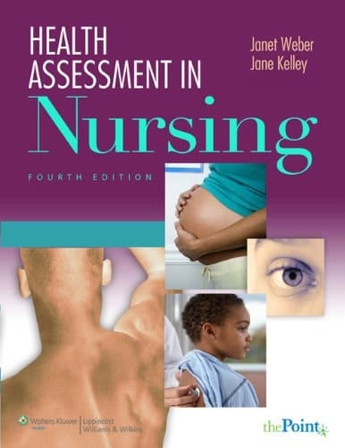 Health Assessment in Nursing 4e + Lab Manual 4e+ Handbook 7e+ Weber and Kelley's Interactive Nursing Assessment 3e
