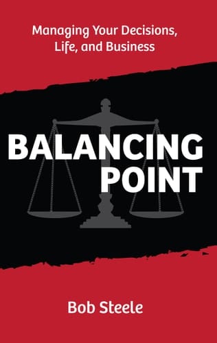 Balancing Point Managing Your Decisions, Life, and Business