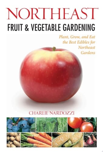 Northeast Fruit & Vegetable Gardening