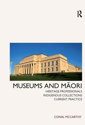 Museums and Maori Heritage Professionals, Indigenous Collections, Current Practice