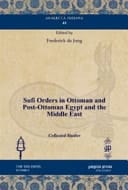 Sufi Orders in Ottoman and Post-Ottoman Egypt and the Middle East