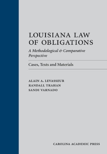 Louisiana Law of Obligations A Methodological & Comparative Perspective Cases : Texts and Materials