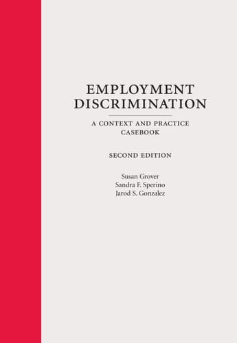 Employment Discrimination A Context and Practice Casebook