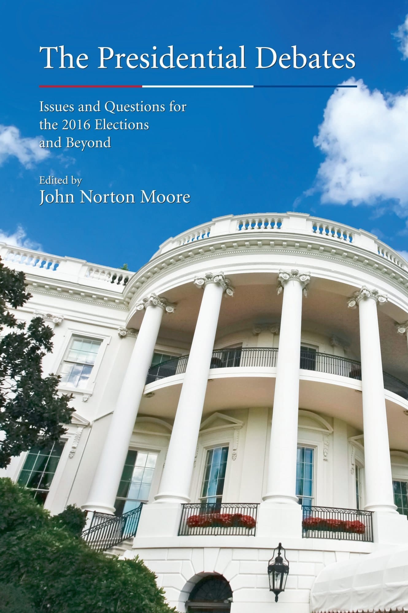 The Presidential Debates Issues and Questions for the 2016 Elections and Beyond