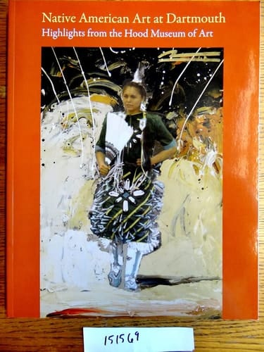 Native American Art at Dartmouth Highlights from the Hood Museum of Art