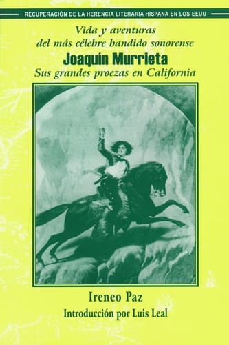 Vida y aventuras del más célebre bandido sonorense Joaquín Murrieta