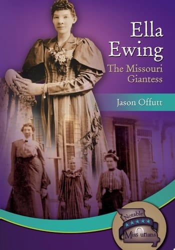 Ella Ewing The Missouri Giantess