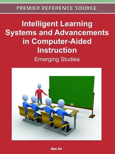 Intelligent Learning Systems and Advancements in Computer-aided Instruction Emerging Studies