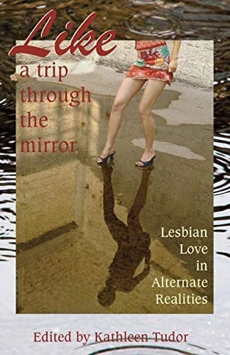 Like a Trip Through the Mirror Lesbian Love in Alternate Realities