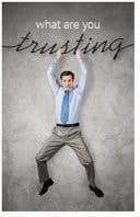 What Are You Trusting?