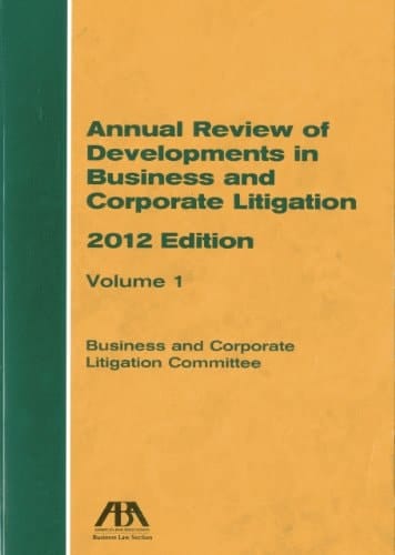 Annual Review of Developments in Business and Corporate Litigation