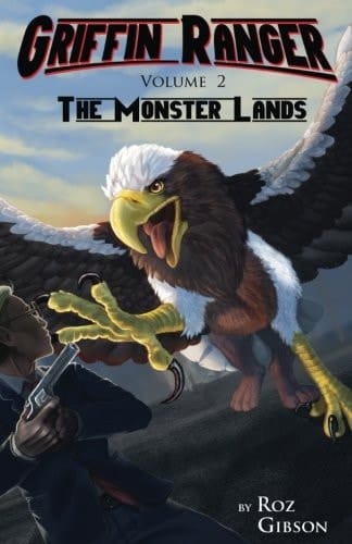 Griffin Ranger Volume 2 The Monster Lands