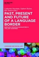 Past, Present and Future of a Language Border Germanic-Romance Encounters in the Low Countries