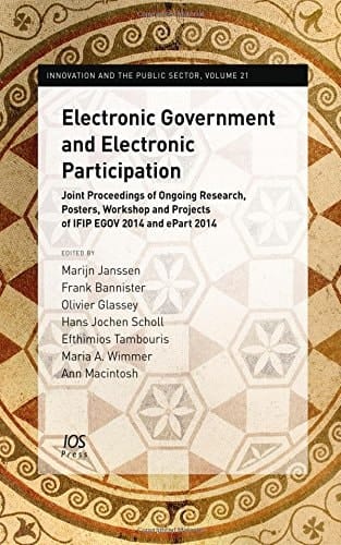 Electronic Government and Electronic Participation Joint Proceedings of Ongoing Research, Posters, Workshop and Projects of IFIP EGOV 2014 and EPart 2014