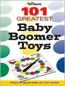 Warman's 101 Greatest Baby Boomer Toys