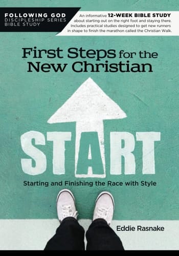 First Steps for the New Christian Starting and Finishing the Race with Style
