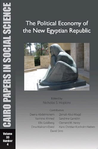 The Political Economy of the New Egyptian Republic Cairo Papers in Social Science Vol. 33, No. 4