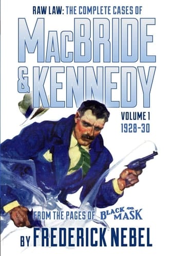 Raw Law The Complete Cases of MacBride & Kennedy Volume 1: 1928-30