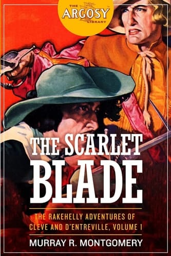 The Scarlet Blade - The Rakehelly Adventures of Cleve and D'Entreville, Volume 1