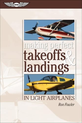 Making Perfect Takeoffs and Landings in Light Airplanes