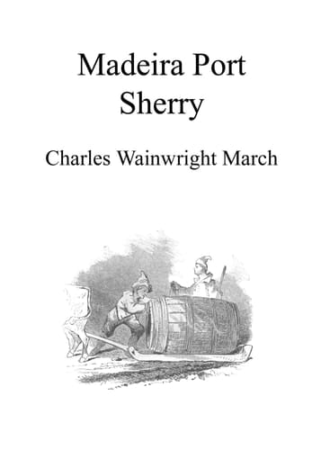 Madeira, Port and Sherry, Illustrated