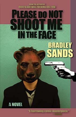 Please Do Not Shoot Me in the Face A Novel