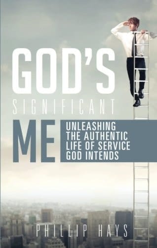 God's Significant Me Unleashing the Authentic Life of Service God Intends