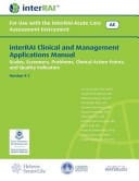 InterRAI Clinical and Management Applications Manual for Use with the InterRAI Acute Care Assessment Instrument Scales, Screeners, Problems, Clinical Action Points, and Quality Indicators