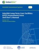 InterRAI Long-term Care Facilities (LTCF) Assessment Form and User's Manual