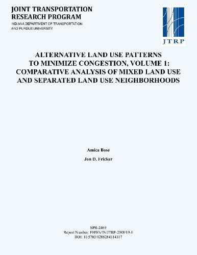 Alternative Land Use Patterns to Minimize Congestion, Volume 1 Comparative Analysis of Mixed Land Use and Separated Land Use Neighborhoods