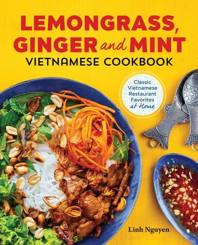 Lemongrass, Ginger and Mint Vietnamese Cookbook Classic Vietnamese Street Food Made at Home
