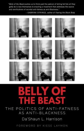 Belly of the Beast The Politics of Anti-Fatness as Anti-Blackness