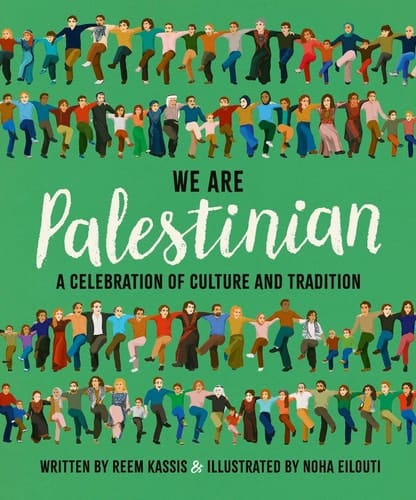 We Are Palestinian A Celebration of Culture and Tradition