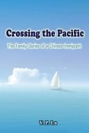 Crossing the Pacific The Family Stories of a Chinese Immigrant