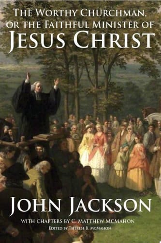 The Worthy Churchman, or the Faithful Minister of Jesus Christ