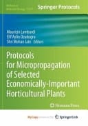 Protocols for Micropropagation of Selected Economically-Important Horticultural Plants