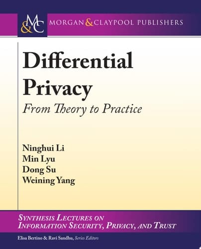 Differential Privacy From Theory to Practice