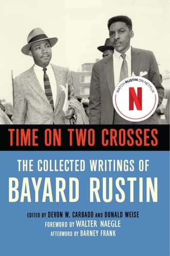 Time on Two Crosses The Collected Writings of Bayard Rustin
