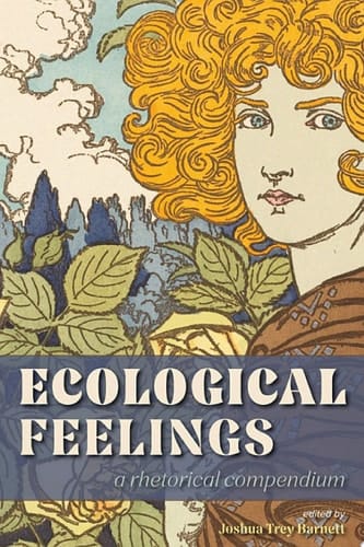 Ecological Feelings A Rhetorical Compendium