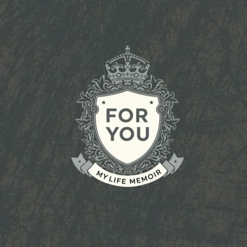 For You: My Life Memoir