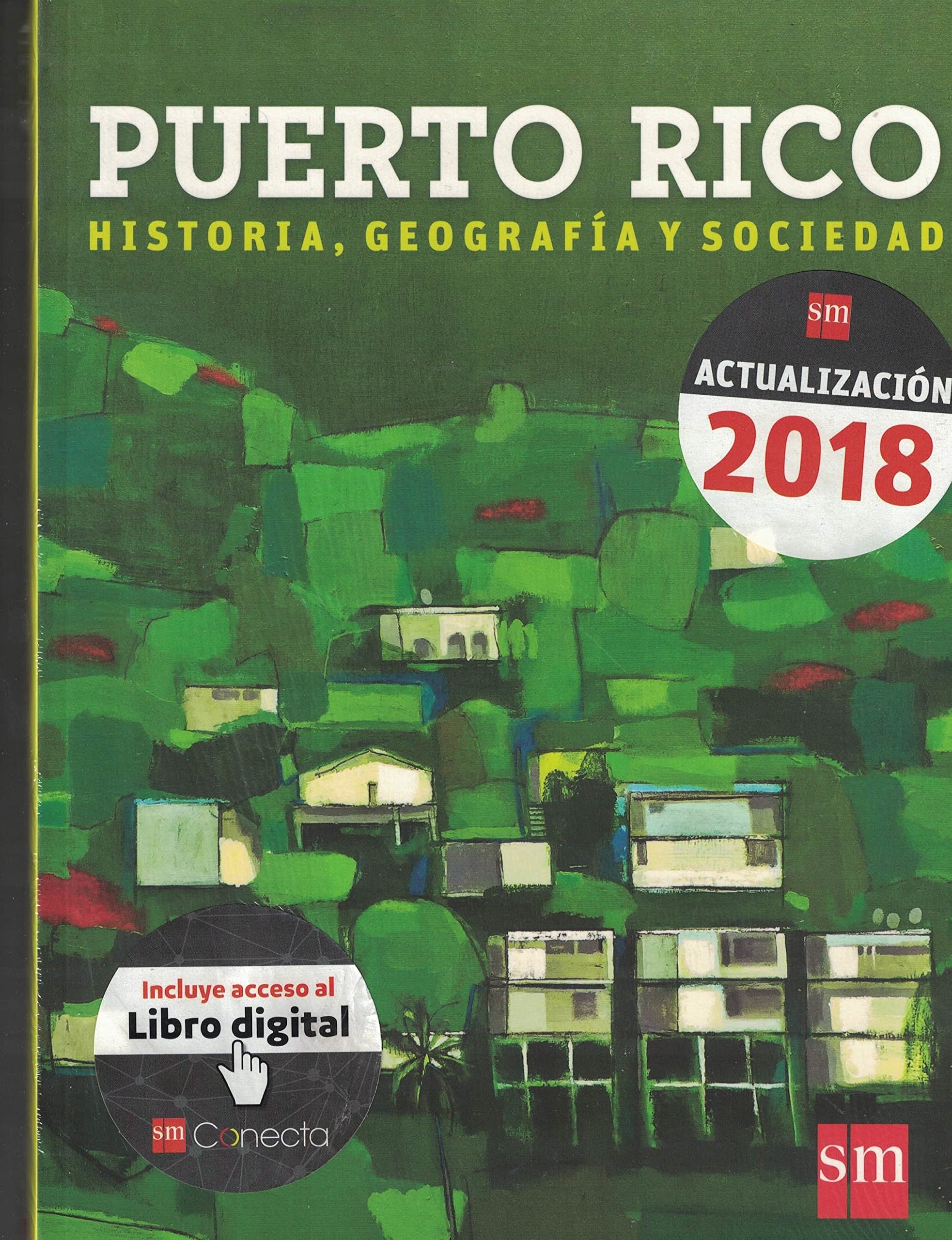Puerto Rico Historia, Geografia y Sociedad ( Actualizacion 2018, Incluye Acceso al Libro Digital )