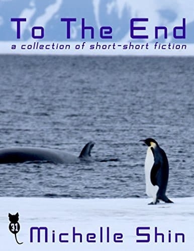 To The End: A Collection of Short-Short Fiction