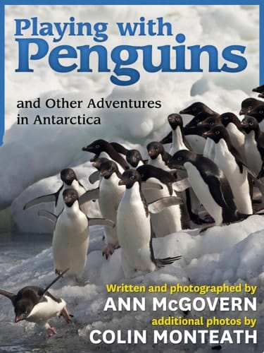 Playing with Penguins And Other Adventures in Antarctica