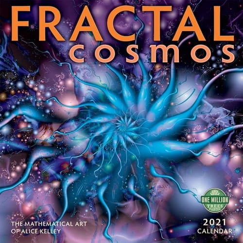 Fractal Cosmos 2021 Wall Calendar The Mathematical Art of Alice Kelley